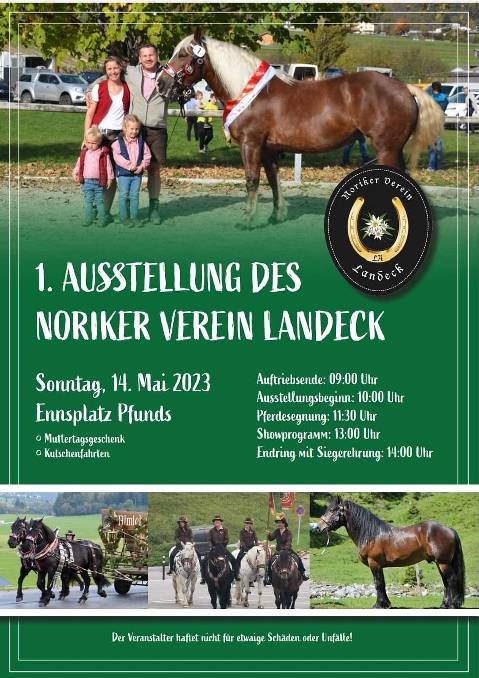 Mehr zu: Ausstellung Noriker Verein Landeck 14.05.2023<br>
Beginn 09:00 Uhr Ennsplatz Pfunds
