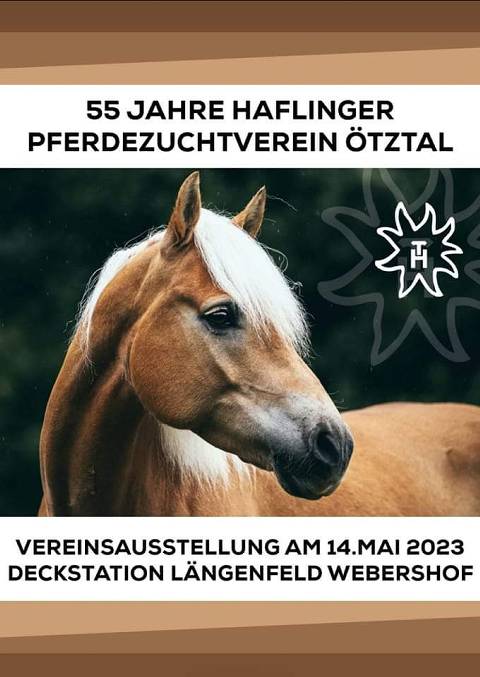Mehr zu: Jubiläumsausstellung Haflinger Pferdezuchtverband Ötztal am 14.05.2023<br>
Deckstation Längenfeld Webershof
